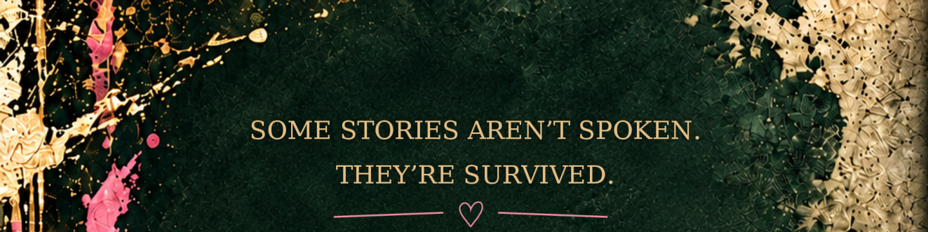 Official book jacket detail: Some stories aren’t spoken. They’re survived.